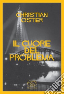 Il cuore del problema libro di Oster Christian