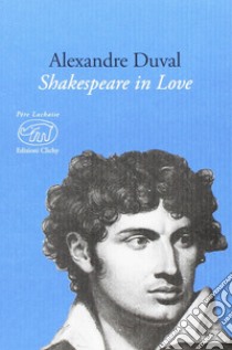 Shakespeare in love. Ediz. multilingue libro di Duval Alexandre; Lombardi M. (cur.)