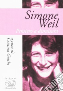 Simone Weil. Pensiero e dismisura libro di Giachi C. (cur.)