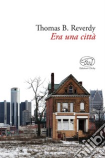 Era una città libro di Reverdy Thomas B.