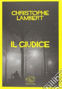 Il giudice libro di Lambert Christophe