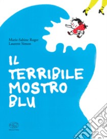 Il terribile mostro blu. Ediz. a colori libro di Roger Marie-Sabine; Simon Laurent