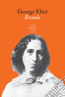 Romola. Ediz. integrale libro di Eliot George; Rossi G. M. (cur.)