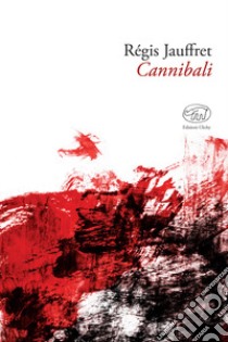 Cannibali libro di Jauffret Régis