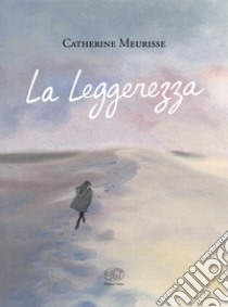 La leggerezza libro di Meurisse Catherine