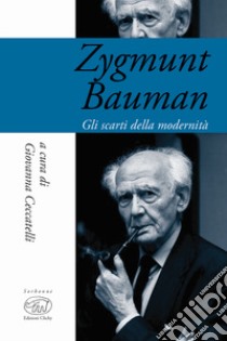 Zygmunt Bauman. Gli scarti della modernità libro di Ceccatelli G. (cur.)