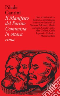 Il Manifesto del Partito Comunista in ottava rima libro di Cantini Pilade