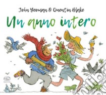 Un anno intero. Ediz. a colori libro di Yeoman John; Blake Quentin