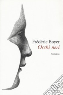 Occhi neri libro di Boyer Frédéric