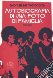 Autobiografia di una foto di famiglia libro di Woodson Jacqueline