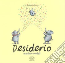 Desiderio. Ediz. a colori libro di Cordell Matthew