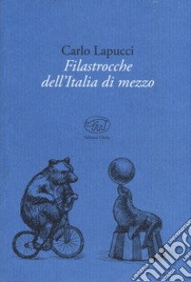 Filastrocche dell'Italia di mezzo libro di Lapucci Carlo