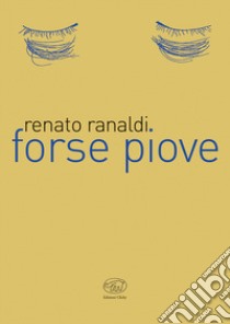 Forse piove libro di Ranaldi Renato