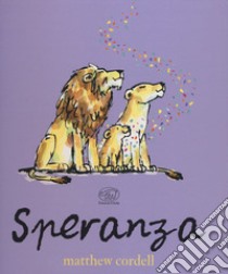 Speranza. Ediz. a colori libro di Cordell Matthew