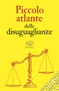 Piccolo atlante delle disuguaglianze libro