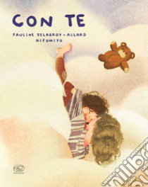 Con te. Ediz. a colori libro di Delabroy-Allard Pauline