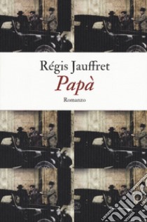 Papà libro di Jauffret Régis