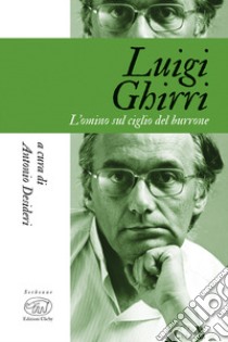 Luigi Ghirri. L'omino sul ciglio del burrone libro di Desideri A. (cur.)