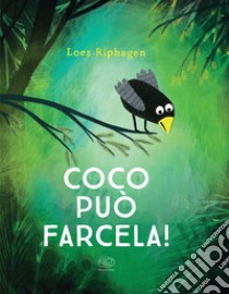 Coco può farcela! Ediz. a colori libro di Riphagen Loes