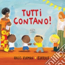 Tutti contano! Ediz. a colori libro di Kurman Hollis