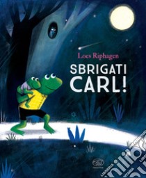 Sbrigati, Carl! Ediz. a colori libro di Riphagen Loes