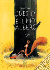 Questo è il mio albero. Ediz. mini libro di Tallec Olivier