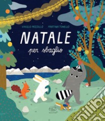 Natale per sbaglio. Ediz. a colori libro di Mozzillo Angelo