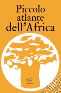 Piccolo atlante dell'Africa libro