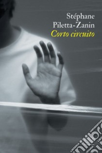 Corto circuito libro di Piletta-Zanin Stéphane