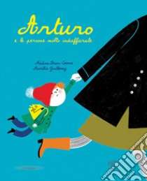 Arturo e le persone molto indaffarate. Ediz. mini libro di Brun-Cosme Nadine; Guillerey Aurélie