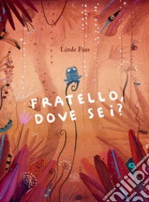 Fratello, dove sei? Ediz. a colori libro di Faas Linde