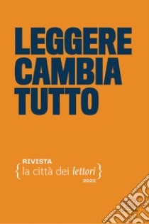 Leggere cambia tutto. La città dei lettori (2022). Vol. 2 libro