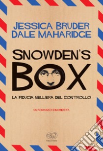 Snowden's Box. La fiducia nell'era del controllo libro di Bruder Jessica; Maharidge Dale