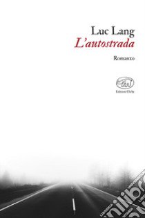 L'autostrada libro di Lang Luc