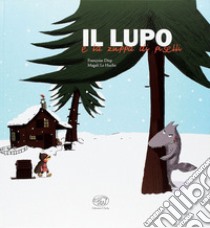 Il lupo e la zuppa di piselli. Ediz. mini libro di Diep Françoise