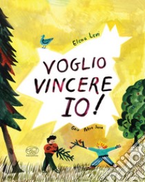 Voglio vincere io! Ediz. a colori libro di Levi Elena