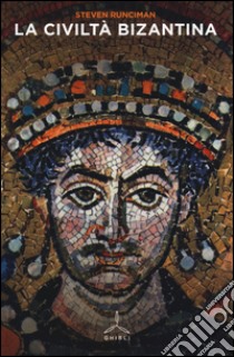La civiltà bizantina libro di Runciman Steven