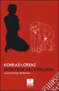 Intervista sull'etologia libro di Lorenz Konrad; Benoist A. D. (cur.)