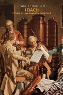 I Bach. Storia di una dinastia musicale libro di Geiringer Karl