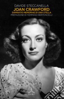 Joan Crawford. Damnatio memoriae di una stella libro di Steccanella Davide