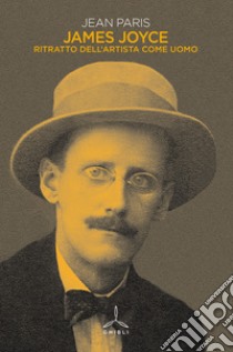 James Joyce. Ritratto dell'artista come uomo libro di Paris Jean