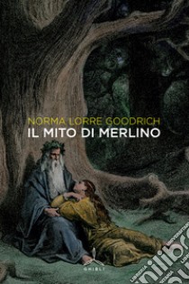 Il mito di Merlino libro di Goodrich Norma Lorre