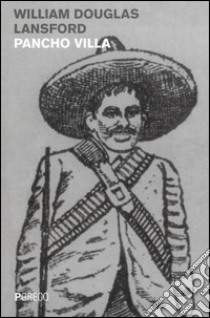 Pancho Villa libro di Lansford William D.