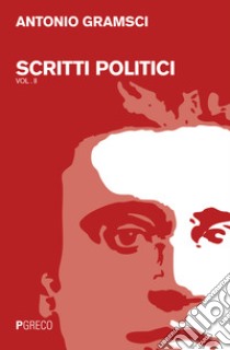 Scritti politici libro di Gramsci Antonio