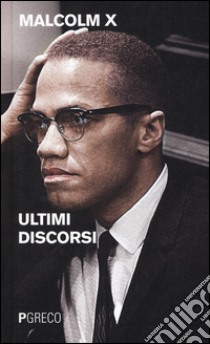 Ultimi discorsi libro di Malcolm X