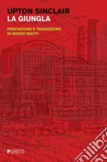 La giungla libro di Sinclair Upton; Maffi M. (cur.)