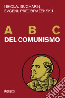 ABC del comunismo libro di Bucharin Nikolaj; Preobrazenskij Evgenij