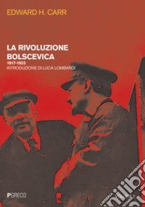 La rivoluzione bolscevica. Vol. 1: 1917-1923 libro di Carr Edward Hallett