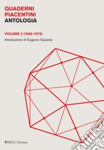 Quaderni piacentini. Antologia. Vol. 2: (1968-1972) libro di Gazzola E. (cur.)