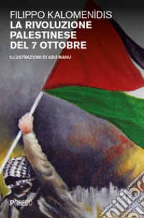 La rivoluzione palestinese del 7 ottobre libro di Kalomenìdis Filippo